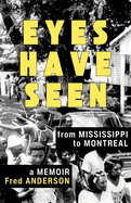 Eyes Have Seen: From Mississippi to Montreal