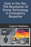 Eyes in the Sky: The Revolution of Drone Technology in Emergency Response