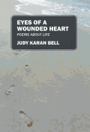 Eyes of a Wounded Heart: Poems about Life