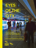 Eyes of the City: Architecture and Urban Space after Artificial Intelligence