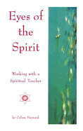 Eyes of the Spirit: Working with a Spiritual Teacher