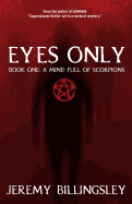 Eyes Only: Book One: A Mind Full of Scorpions