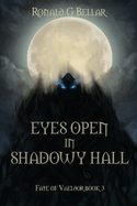 Eyes Open In Shadowy Hall: Fate of Vaeldor Book 3