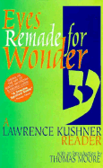 Eyes Remade for Wonder: The Lawrence Kushner Reader