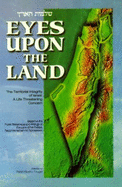 Eyes Upon the Land: The Territorial Integrity of Israel: A Life-Threatening Concern: Based on the Public Statements and Writings of the Lubavitcher Rebbe, Rabbi Menachem M. Schneerson