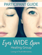 Eyes Wide Open Healing Group: Participant Guide