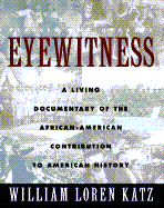 Eyewitness: A Living Documentary of the African American Contribution to American History