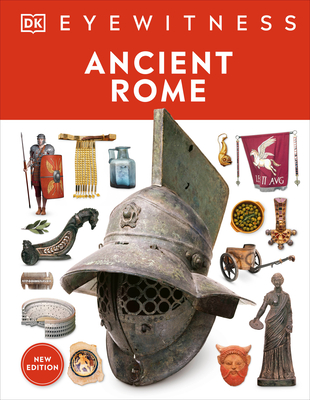 Eyewitness Ancient Rome: Discover One of History's Greatest Civilizations - DK