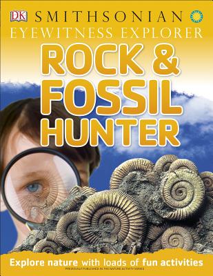 Eyewitness Explorer: Rock and Fossil Hunter: Explore Nature with Loads of Fun Activities - Morgan, Ben, and Palmer, Douglas