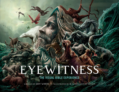 Eyewitness: The Visual Bible Experience - White, Jeff