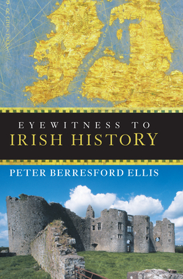 Eyewitness to Irish History - Ellis, Peter Berresford