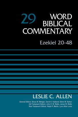 Ezekiel 20-48, Volume 29: 29 - Allen, Leslie C, and Metzger, Bruce M (Editor), and Hubbard, David Allen (Editor)
