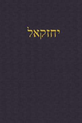 Ezekiel: A Journal for the Hebrew Scriptures - Rutherford, J Alexander (Editor)