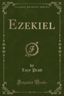 Ezekiel (Classic Reprint)