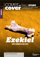 Ezekiel: Dry Bones Can Live
