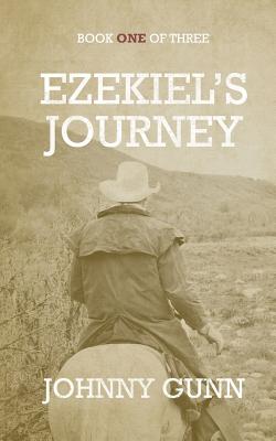 Ezekiel's Journey - Gunn, Johnny