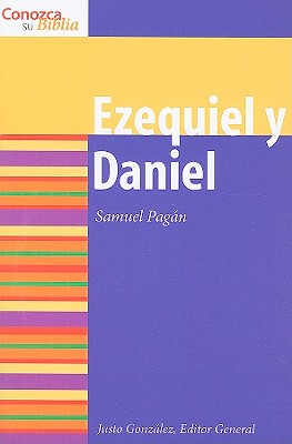 Ezequiel Y Daniel: Ezekiel and Daniel - Pagan, Samuel
