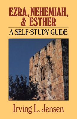 Ezra, Nehemiah, and Esther: A Self-Study Guide - Jensen, Irving