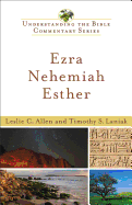 Ezra, Nehemiah, Esther - Allen, Leslie C, and Laniak, Timothy S