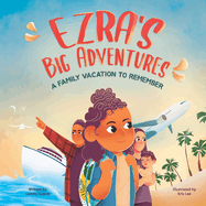 Ezra's Big Adventures: A Family Vacation To Remember