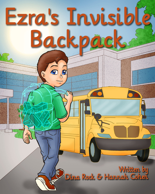 Ezra's Invisible Backpack - Rock, Dina, and Cohen, Hannah