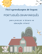 Fcil aprendizagem de lnguas Portugus-Dinamarqus para praticar a leitura na educao infantil: Prtica de compreenso de leitura crianas - Preparao para a leitura infantojuvenil. Atividades de leitura criativa 5-8 year olds
