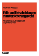 Flle und Entscheidungen zum Versicherungsrecht: Versicherungsvertragsrecht, Allgemeiner Teil