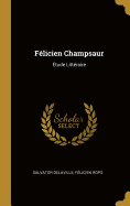 Flicien Champsaur: tude Littraire