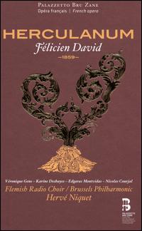 Flicien David: Herculanum - Edgaras Montvidas (tenor); Julien Veronse (baritone); Karine Deshayes (mezzo-soprano); Nicolas Courjal (bass);...