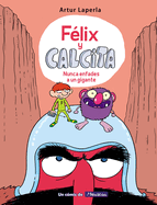 Flix Y Calcita: Nunca Enfades a Un Gigante / Felix Y Calcita: Never Make a Giant Mad