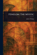 Fnelon: The Mystic