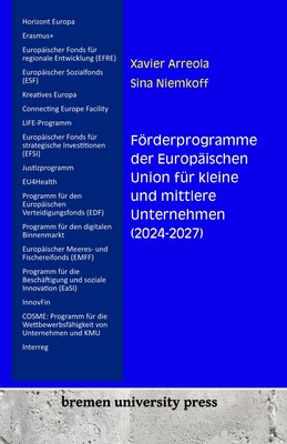 Frderprogramme der Europ?ischen Union f?r kleine und mittlere Unternehmen (2024-2027) - Niemkoff, Sina, and Arreola, Xavier