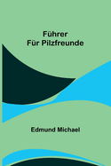 Fhrer fr Pilzfreunde