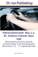 Fhrerscheinrecht. Was u.a. Dr. Andreas Scheuer dazu sagt