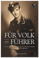 FR Volk and FHrer: The Memoir of a Veteran of the 1st Ss Panzer Division Leibstandarte Ss Adolf Hitler