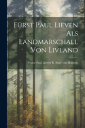 Frst Paul Lieven als Landmarschall von Livland
