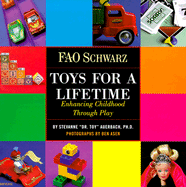 F A O Schwarz toys for a lifetime : enriching childhood through play - Auerbach, Stevanne