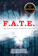 F.A.T.E.: My Future After Traumatic Events