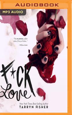 F*ck Love - Fisher, Tarryn, and Vitali, Marisa (Read by)