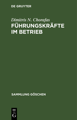 F?hrungskr?fte im Betrieb - Chorafas, Dimitris N, and Ortner, Gerhard E (Translated by)
