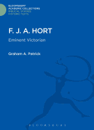 F. J. A. Hort: Eminent Victorian