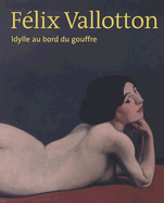 F?lix Vallotton Idylle Au Bord Du Gouffre: French Edition
