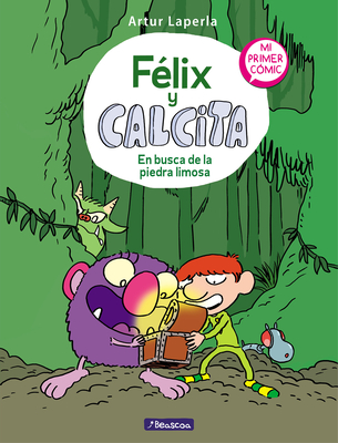 F?lix Y Calcita: En Busca de la Piedra Limosa: Mi Primer C?mic / Felix Y Calcita: In Search of the Silty Stone: My First Comic - Laperla, Artur