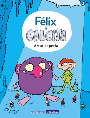 F?lix Y Calcita / Felix and Calcita - Laperla, Artur