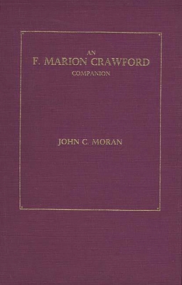 F. Marion Crawford Companion - Moran, John Charles, and Crawford, F Marion