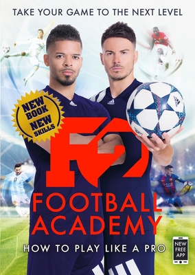 F2: Football Academy: Take Your Game to the Next Level (Skills Book 2) - F2, The