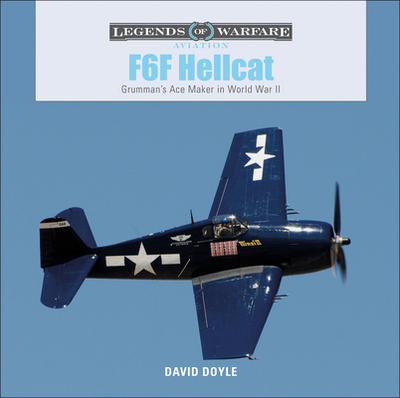 F6F Hellcat: Grumman's Ace Maker in World War II - Doyle, David