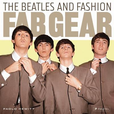 Fab Gear: The Beatles and Fashion - Hewitt, Paolo