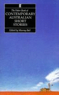 Faber Book of Contemporary Australian Short Stories - Bail, Murray (Editor)