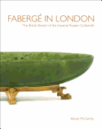 Faberg in London: The British Branch of the Imperial Russian Goldsmith